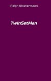 TwinSetMan