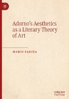 Adorno's Aesthetics as a Literary Theory of Art