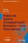 Analysis and Synthesis of Compliant Parallel Mechanisms-Screw Theory Approach