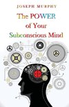 The Power Of Your Subconscious Mind