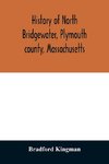 History of North Bridgewater, Plymouth county, Massachusetts