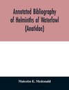 Annotated Bibliography of Helminths of Waterfowl (Anatidae)