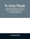 The samkhya philosophy; containing samkhya-pravachana sutram, with the vritti of Aniruddha, and the bhasya of Vijnana Bhiksu and extracts from the vritti-sara of Mahadeva Vedantin; tatva samasa; samkhya karika; panchasikha sutram.