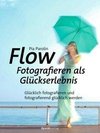 FLOW - Fotografieren als Glückserlebnis