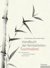 Handbuch der fernöstlichen Tuschmalerei