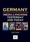 GERMANY MEDIA LYNCHING YESTERDAY  AND TODAY