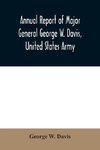 Annual report of Major General George W. Davis, United States Army commanding Division of the Philippines from October 1, 1902 to July 26, 1903