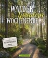 Wälder, Wandern, Wochenende