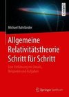 Relativ einfach verstehen: Allgemeine Relativitätstheorie in kleinen Schritten