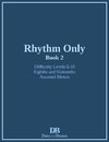 Rhythm Only - Book 2 - Eighths and Sixteenths - Assorted Meters