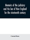 Memoirs of the judiciary and the bar of New England for the nineteenth century