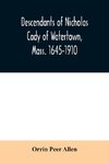 Descendants of Nicholas Cady of Watertown, Mass. 1645-1910