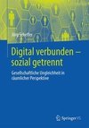 Digital vernetzt - sozial getrennt