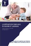 La médiation familiale, scolaire et ludique