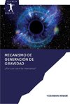 Mecanismo de generación de gravedad