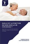 Quelle est la fonction du sexe dans la vie conjugale ?