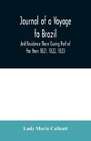 Journal of a Voyage to Brazil And Residence There During Part of the Years 1821, 1822, 1823