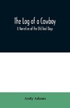 The Log of a Cowboy