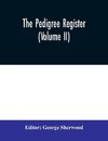 The Pedigree Register (Volume II)