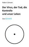 Corona, der Tod, die Kontrolle und unser Leben