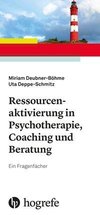 Ressourcenaktivierung in Psychotherapie, Coaching und Beratung