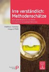 Irre Verständlich: Methodenschätze