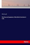 The Rise and Expansion of the British Dominion in India