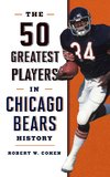 The 50 Greatest Players in Chicago Bears History