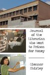 Journal of the Librarian Who Went to Prison for Money