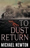 To Dust Return