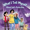 What I Tell Myself About Self-Protection