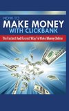 HOW TO MAKE MONEY WITH CLICKBANK