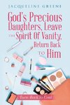 God's Precious Daughters, Leave the Spirit of Vanity, Return Back to Him