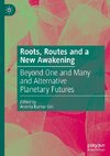 Roots, Routes and a New Awakening