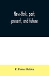 New-York, past, present, and future