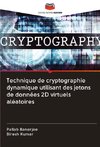 Technique de cryptographie dynamique utilisant des jetons de données 2D virtuels aléatoires