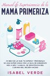 Manual de supervivencia de la mamá primeriza