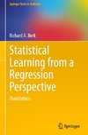 Statistical Learning from a Regression Perspective