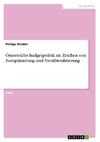 Österreichs Budgetpolitik im Zeichen von  Europäisierung und Neoliberalisierung