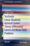 Stochastic Linear-Quadratic Optimal Control Theory: Differential Games and Mean-Field Problems