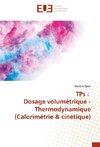 TPs : Dosage volumétrique - Thermodynamique (Calorimétrie & cinétique)