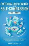 Emotional Intelligence and Self-Compassion 2-in-1 Book