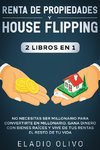 Renta de propiedades y house flipping 2 libros en 1