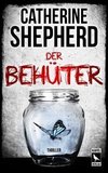 Der Behüter: Thriller