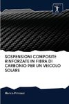 SOSPENSIONI COMPOSITE RINFORZATE IN FIBRA DI CARBONIO PER UN VEICOLO SOLARE