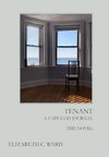 Tenant   A Cape Cod Journal.    The Novel