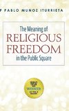 The Meaning of Religious Freedom in the Public Square