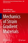 Mechanics of Strain Gradient Materials