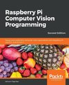 Raspberry Pi Computer Vision Programming -Second Edition