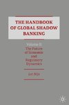 The Handbook of Global Shadow Banking, Volume II